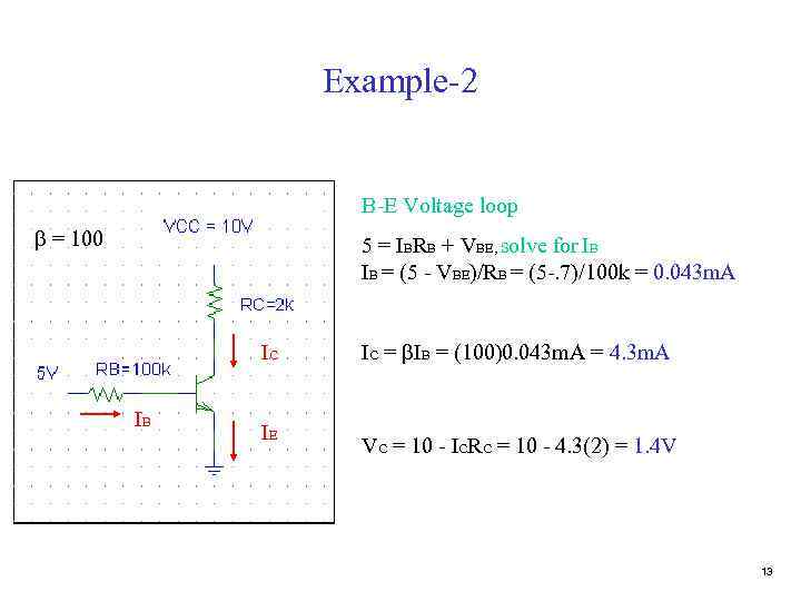 Example-2 B-E Voltage loop b = 100 5 = IBRB + VBE, solve for