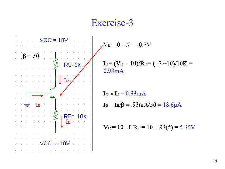 Exercise-3 VE = 0 -. 7 = -0. 7 V b = 50 IE