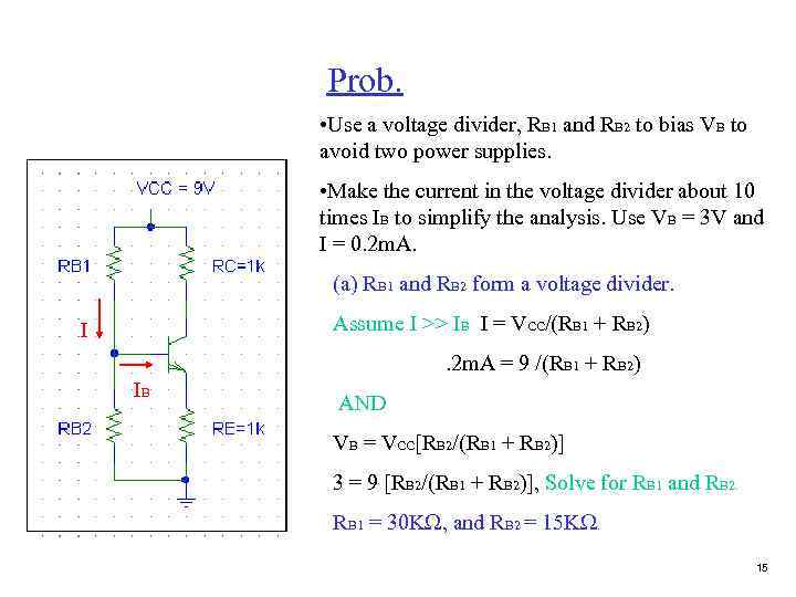 Prob. • Use a voltage divider, RB 1 and RB 2 to bias VB