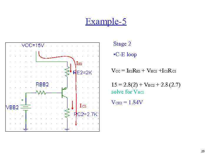 Example-5 Stage 2 • C-E loop IE 2 VCC = IE 2 RE 2