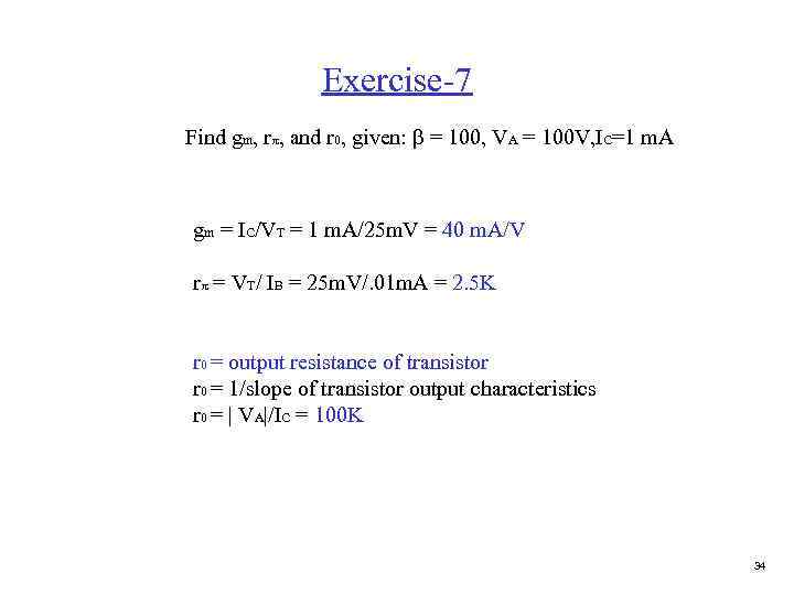 Exercise-7 Find gm, rp, and r 0, given: b = 100, VA = 100