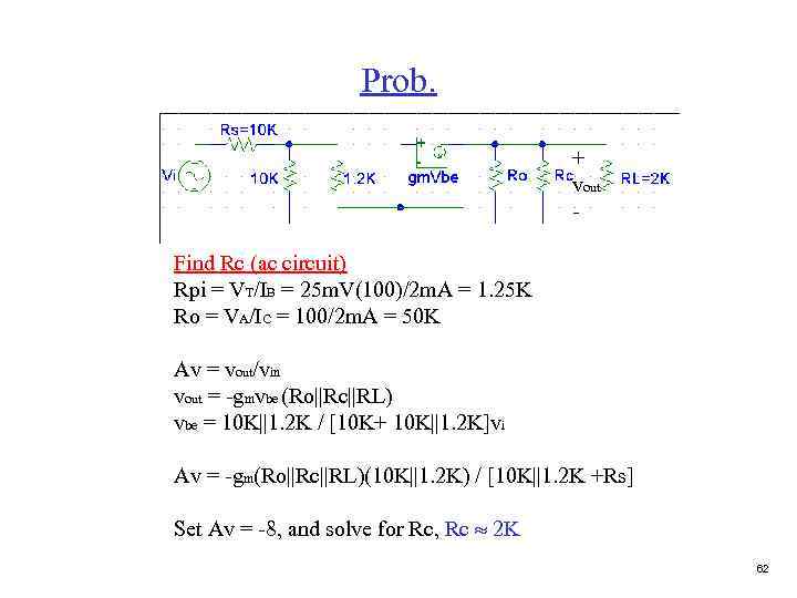 Prob. + vout Find Rc (ac circuit) Rpi = VT/IB = 25 m. V(100)/2