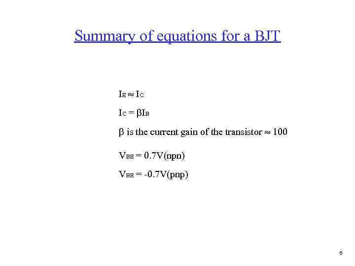 Summary of equations for a BJT IE IC IC = b. IB b is