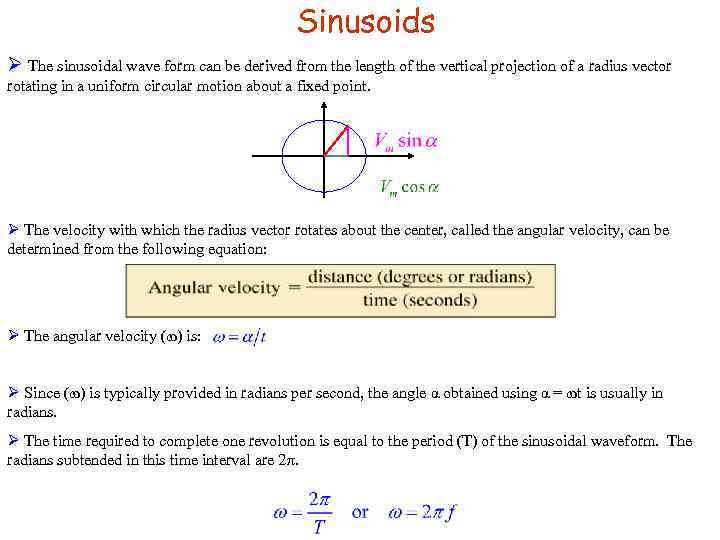 Sinusoids Ø The sinusoidal wave form can be derived from the length of the
