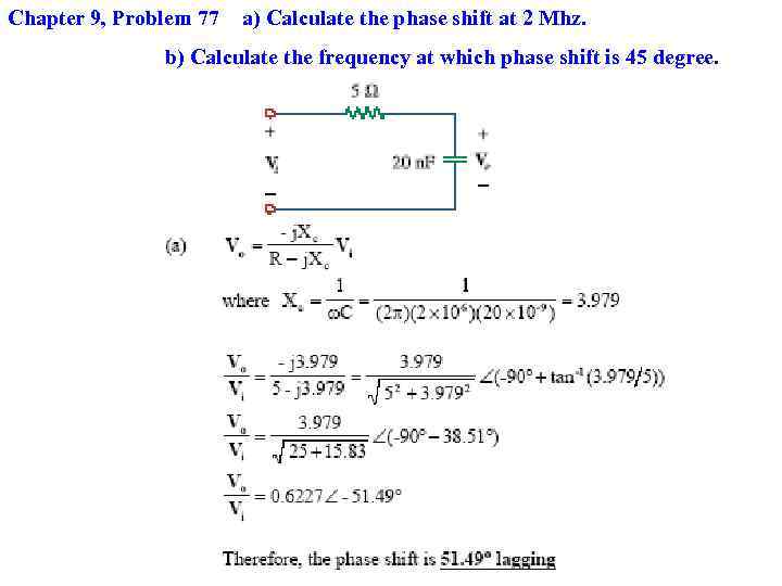 Chapter 9, Problem 77 a) Calculate the phase shift at 2 Mhz. b) Calculate