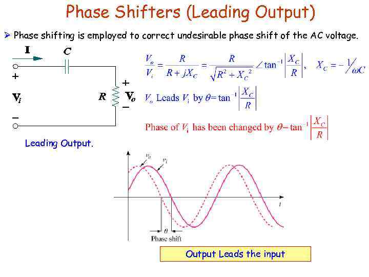 Phase Shifters (Leading Output) Ø Phase shifting is employed to correct undesirable phase shift