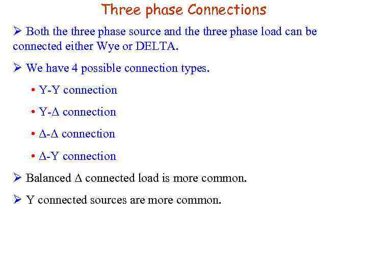 Three phase Connections Ø Both the three phase source and the three phase load