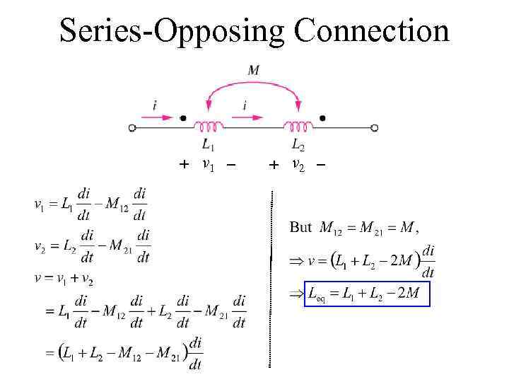 Series-Opposing Connection + v 1 _ + v 2 _ 