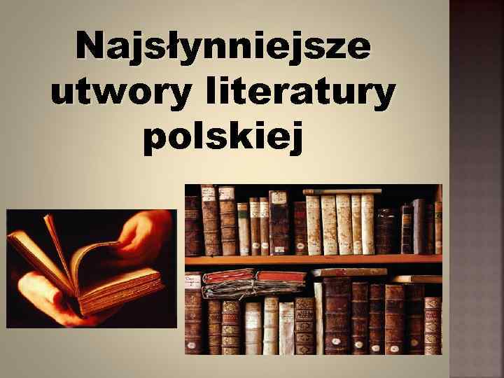 Najsłynniejsze utwory literatury polskiej 