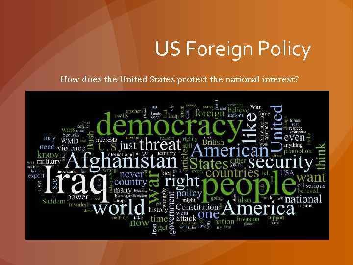 US Foreign Policy How does the United States protect the national interest? Click to