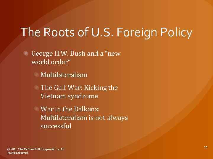 The Roots of U. S. Foreign Policy George H. W. Bush and a “new