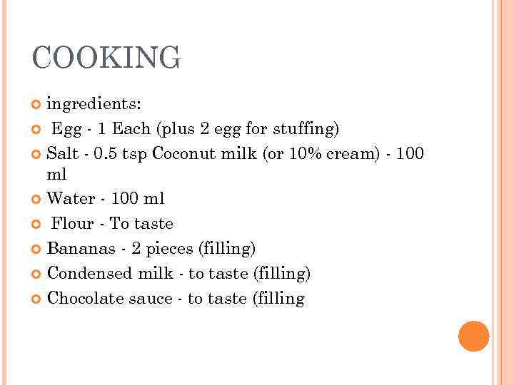 COOKING ingredients: Egg - 1 Each (plus 2 egg for stuffing) Salt - 0.