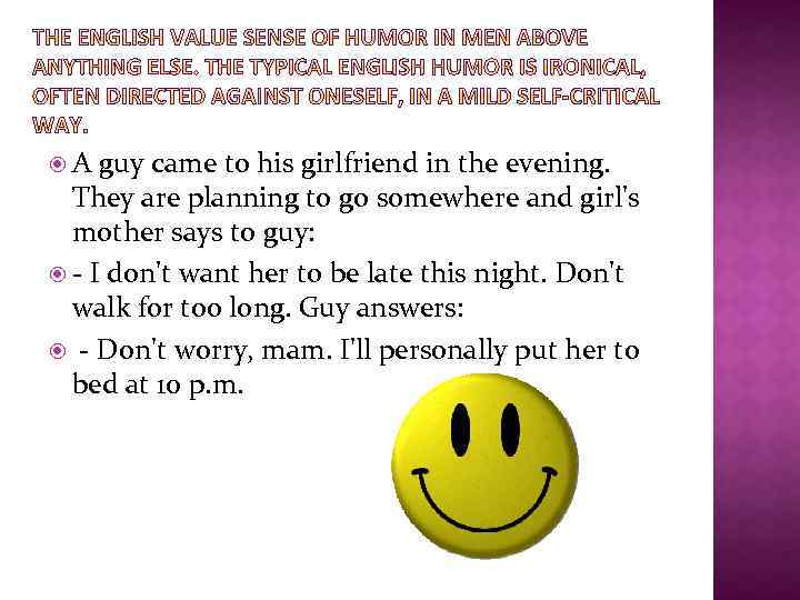  A guy came to his girlfriend in the evening. They are planning to
