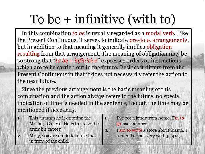 To be + infinitive (with to) In this combination to be is usually regarded