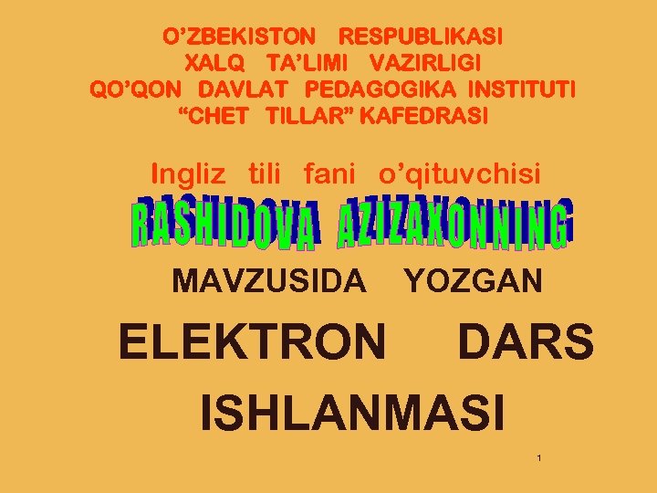 O’ZBEKISTON RESPUBLIKASI XALQ TA’LIMI VAZIRLIGI QO’QON DAVLAT PEDAGOGIKA INSTITUTI “CHET TILLAR” KAFEDRASI Ingliz tili