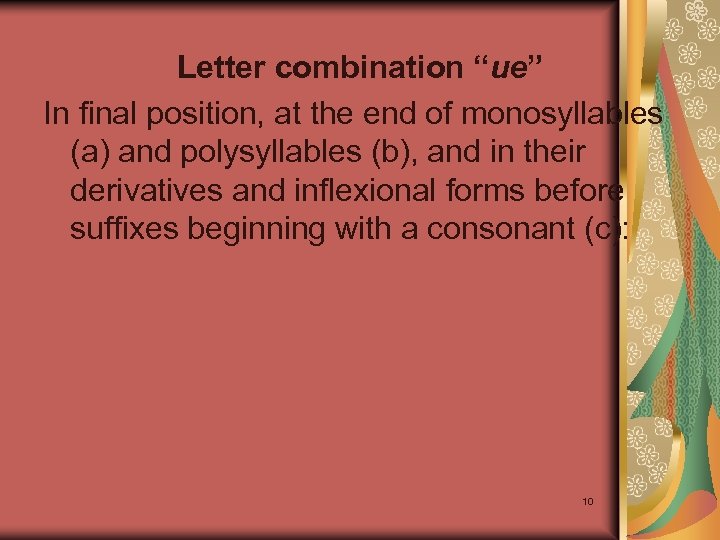 Letter combination “ue” In final position, at the end of monosyllables (a) and polysyllables