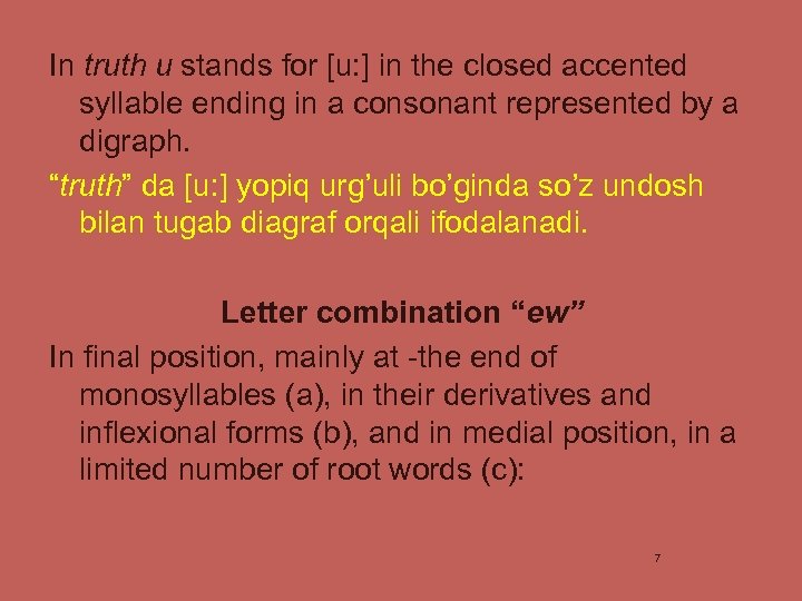 In truth u stands for [u: ] in the closed accented syllable ending in