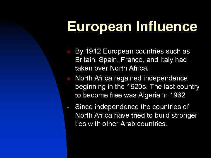 European Influence n n • By 1912 European countries such as Britain, Spain, France,