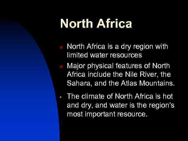 North Africa n n • North Africa is a dry region with limited water