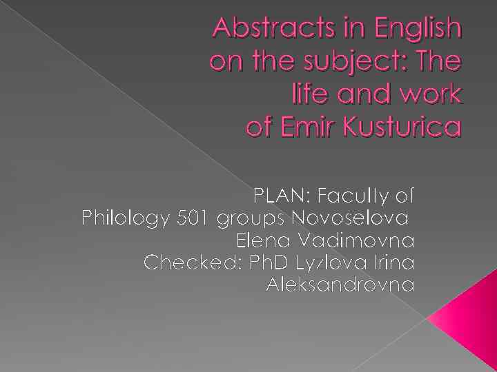 Abstracts in English on the subject: The life and work of Emir Kusturica PLAN: