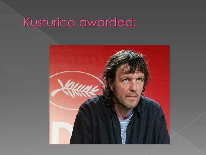 Kusturica awarded: 