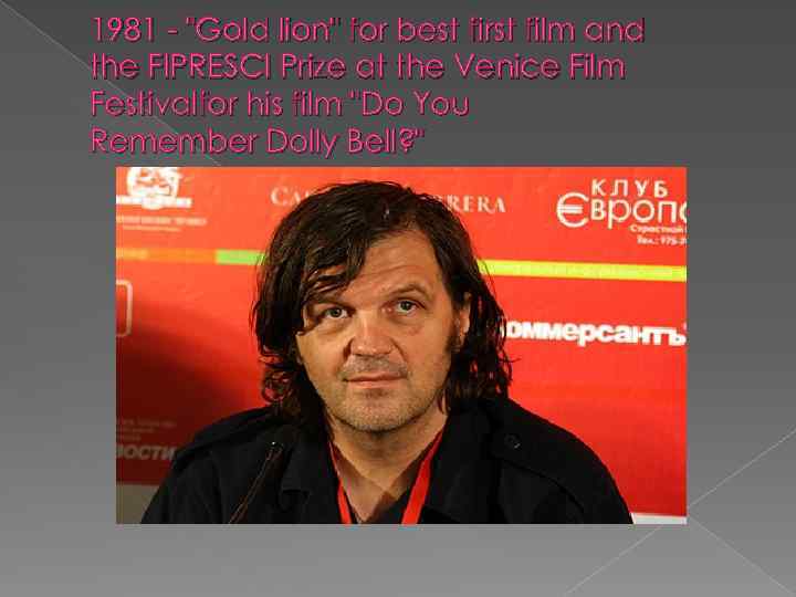 1981 - "Gold lion" for best first film and the FIPRESCI Prize at the