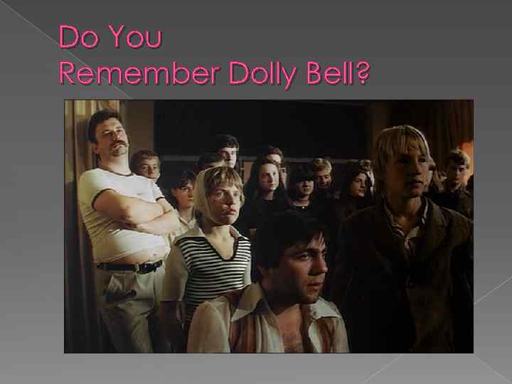 Do You Remember Dolly Bell? 