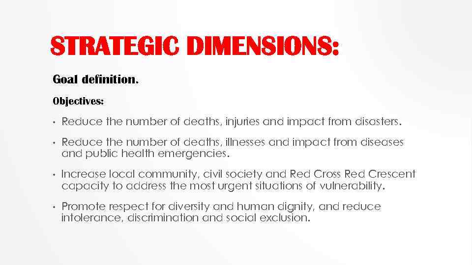 STRATEGIC DIMENSIONS: Goal definition. Objectives: • Reduce the number of deaths, injuries and impact