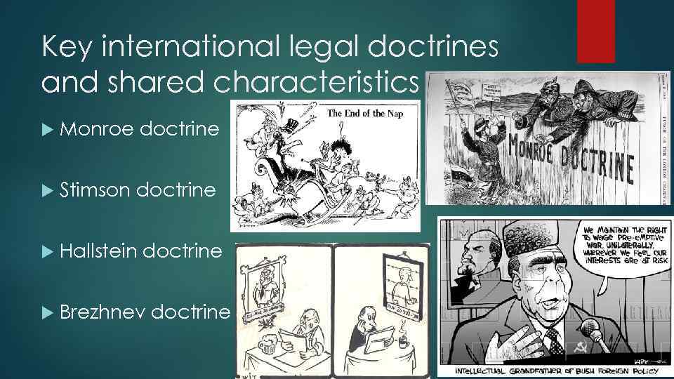 Key international legal doctrines and shared characteristics Monroe doctrine Stimson doctrine Hallstein doctrine Brezhnev