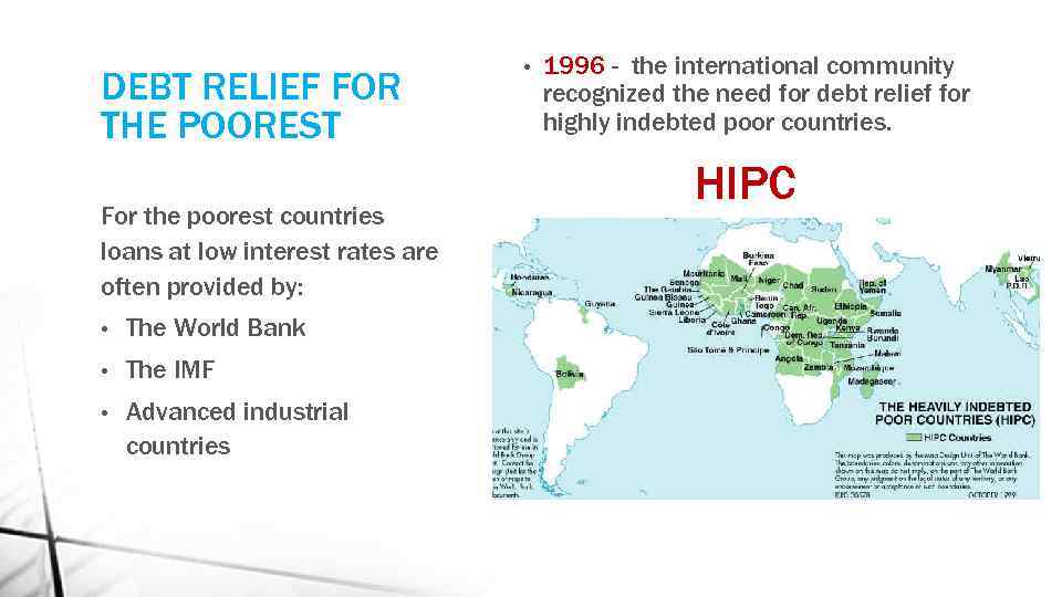 DEBT RELIEF FOR THE POOREST For the poorest countries loans at low interest rates