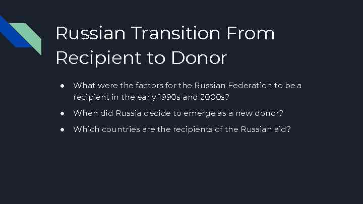 Russian Transition From Recipient to Donor ● What were the factors for the Russian