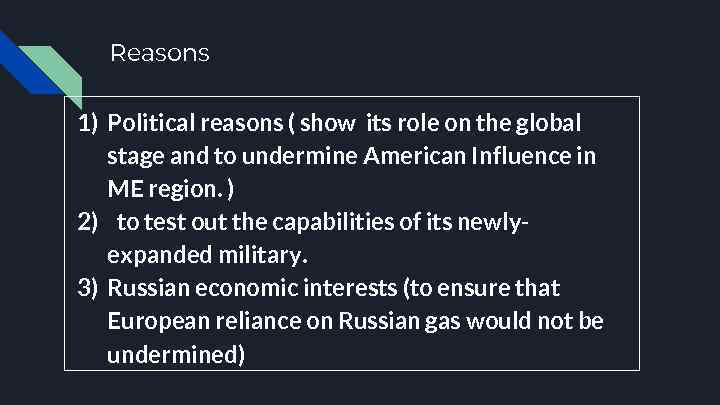 Reasons 1) Political reasons ( show its role on the global stage and to