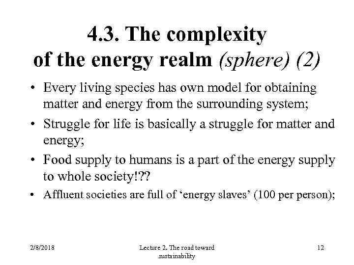 4. 3. The complexity of the energy realm (sphere) (2) • Every living species