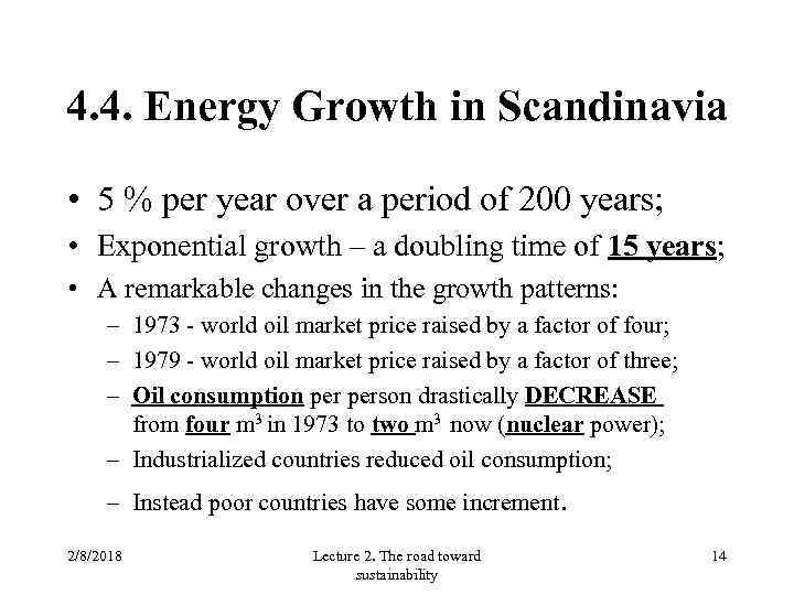 4. 4. Energy Growth in Scandinavia • 5 % per year over a period