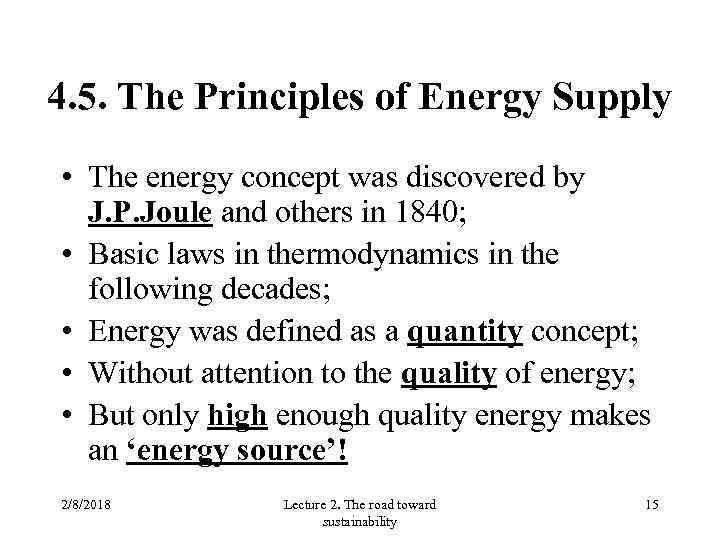 4. 5. The Principles of Energy Supply • The energy concept was discovered by