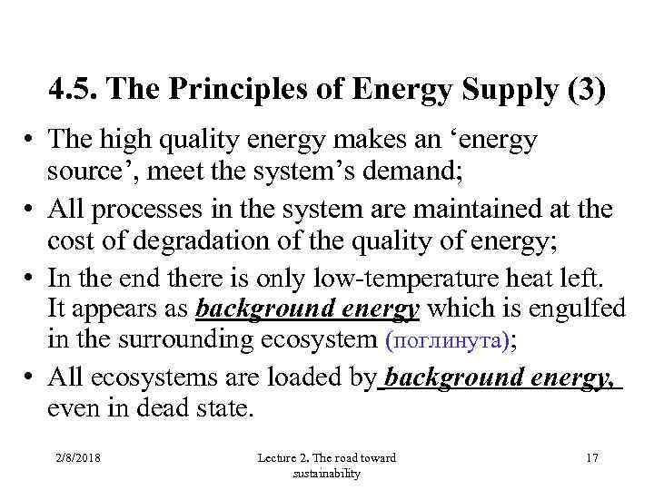 4. 5. The Principles of Energy Supply (3) • The high quality energy makes