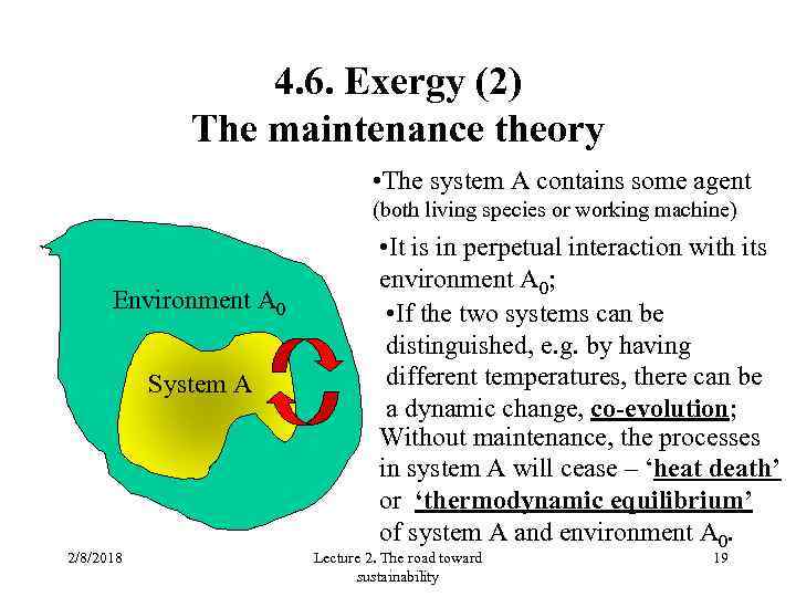 4. 6. Exergy (2) The maintenance theory • The system A contains some agent