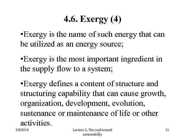 4. 6. Exergy (4) • Exergy is the name of such energy that can