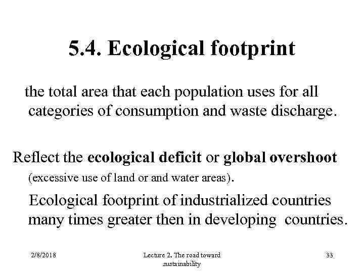 5. 4. Ecological footprint the total area that each population uses for all categories
