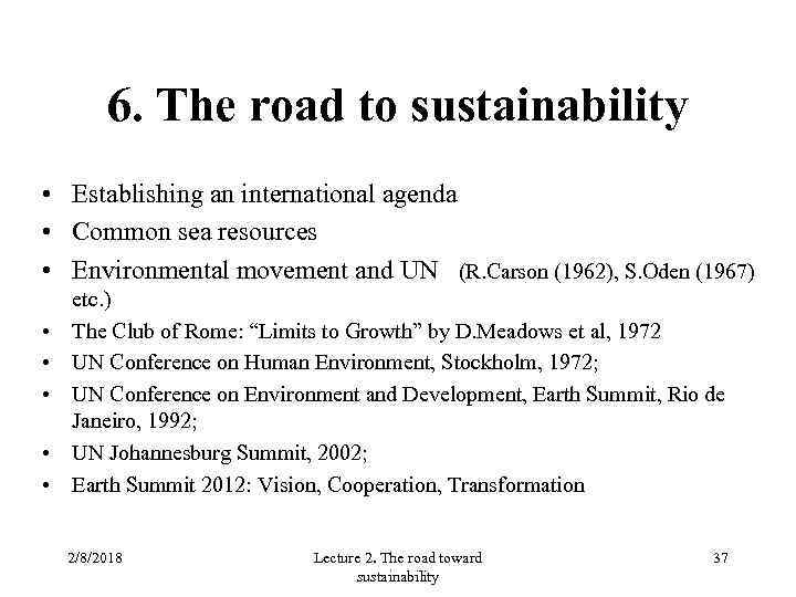 6. The road to sustainability • Establishing an international agenda • Common sea resources