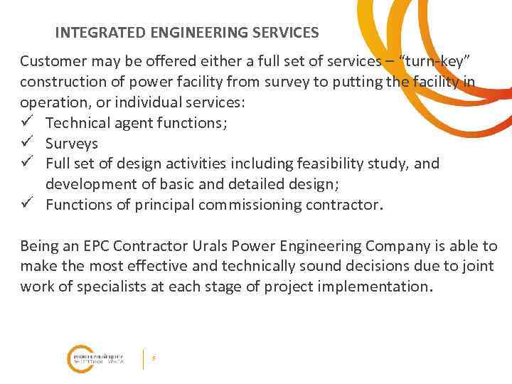  INTEGRATED ENGINEERING SERVICES Customer may be offered either a full set of services