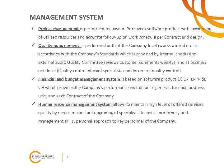 MANAGEMENT SYSTEM ü Project management is performed on basis of Primavera software product with
