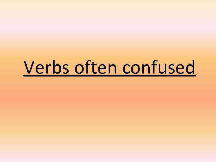 Verbs often confused 