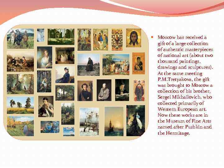  Moscow has received a gift of a large collection of authentic masterpieces of