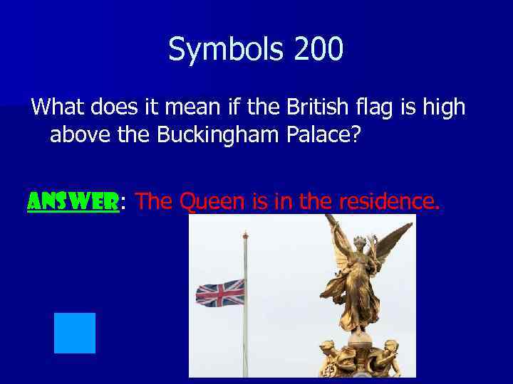 Symbols 200 What does it mean if the British flag is high above the