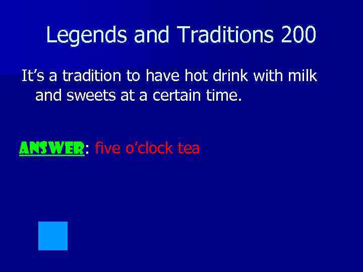 Legends and Traditions 200 It’s a tradition to have hot drink with milk and