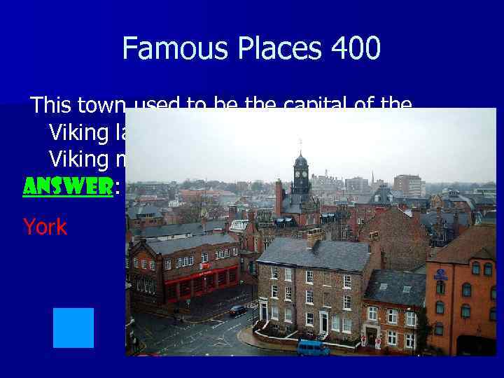 Famous Places 400 This town used to be the capital of the Viking land.