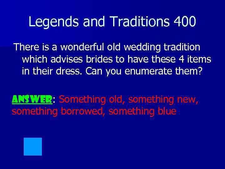 Legends and Traditions 400 There is a wonderful old wedding tradition which advises brides