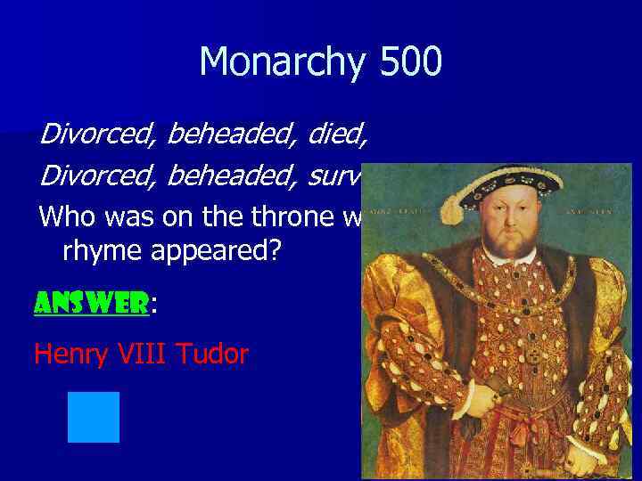 Monarchy 500 Divorced, beheaded, died, Divorced, beheaded, survived. Who was on the throne when