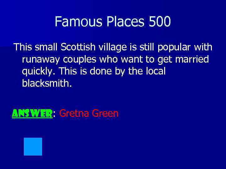 Famous Places 500 This small Scottish village is still popular with runaway couples who